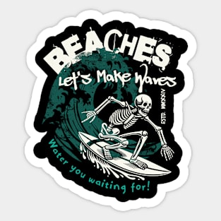 Water You Wating For Beaches Let's Make Waves Skeleton Surf Sticker